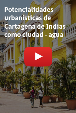 Potencialidades urbanísticas de Cartagena de Indias como ciudad - agua